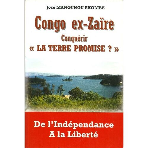Congo Ex-Zaïre - Conquérir "La Terre Promise