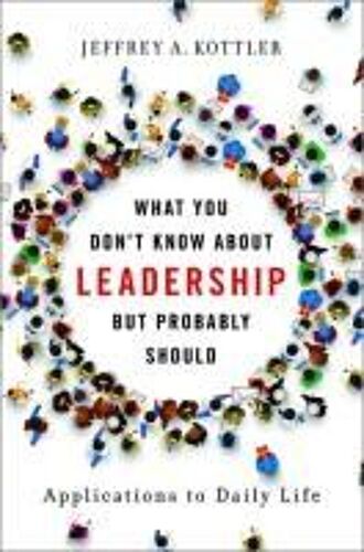 What You Don't Know About Leadership, But Probably Should