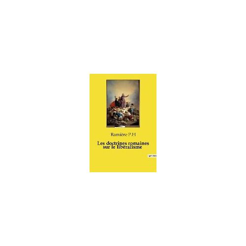 Les Doctrines Romaines Sur Le Libéralisme