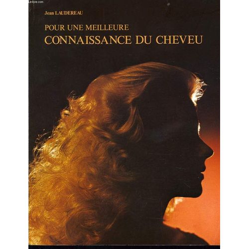 Pour Une Meilleure Connaissance Du Cheveu