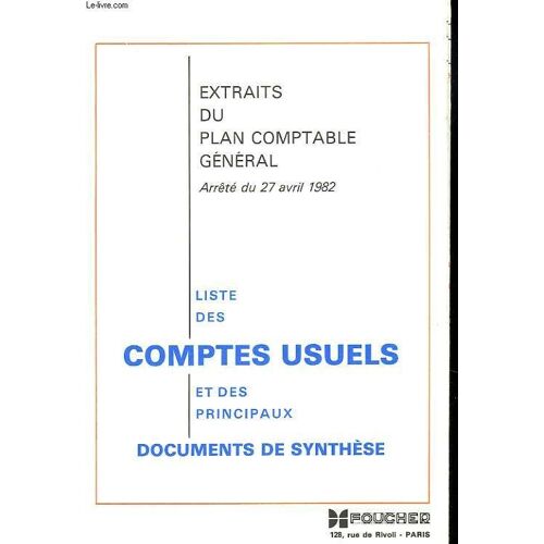 Extraits Du Plan Comptable General. Arrête Du 27 Avril 1982. Liste Des Comptes Usuels Et Des Principaux Documents De Synthese.