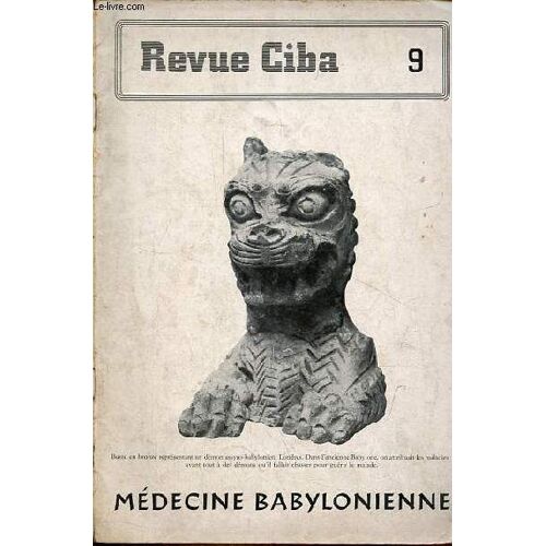 Revue Ciba N°9 1er Année Mars 1940 - Médecine Babylonienne - Tableau Chronologique - La Pensée Babylonienne Et La Médecine Par Alfred Leix - Les Connaissances Médicales En Mésopotamie Par Alfred Leix(...)