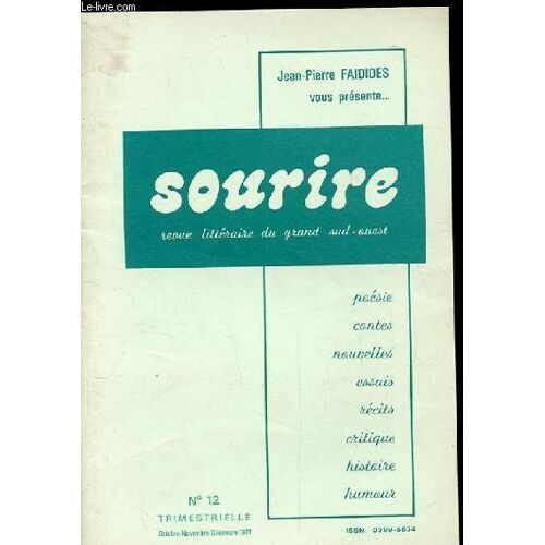 Sourire. Revue Litteraire Du Grand Sud-Ouest. Exprimer, Proposer, Contester. N°12. Louange Matinale. Tien Te Dret. Chimere De Proue. Au Pays Des Femmes Cousues. Alliette Audra. Huit Poemes. ...