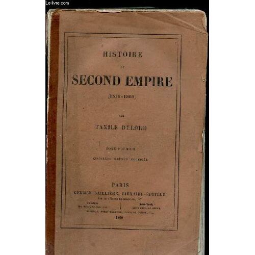 Histoire De Second Empire (1848-1869) Tome 1. Cinquieme Edition Corrigee