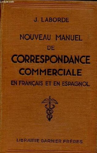 Nuevo Manual De Correspondencia Comercial. Hispano-Francesa