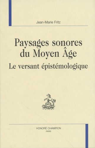 Paysages Sonores Du Moyen Age - Le Versant Épistémologique