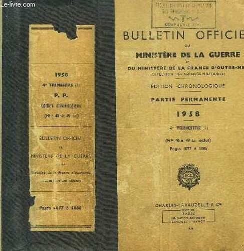 Bulletin Officiel Du Ministère De La Guerre Et Du Ministère De La France D'outre-Mer (Direction Des Affaires Militaires). Edition Chronologique. Partie Permanente - 1958, 4e Trimestre (N°40 ...