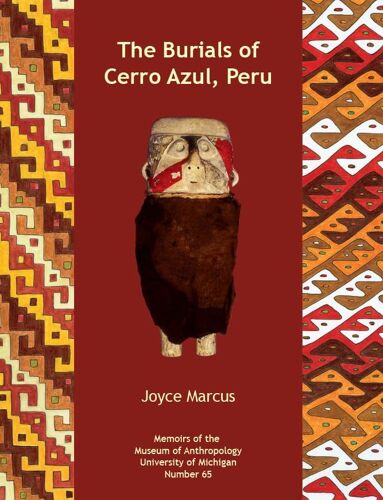 The Burials Of Cerro Azul, Peru: Volume 65 (Memoirs)