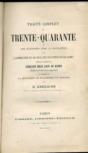 Traité Complet Du Trente Quaranteet Ses Rapports Avec La Roulette  Et De L'assimilation Avec Les Echecs