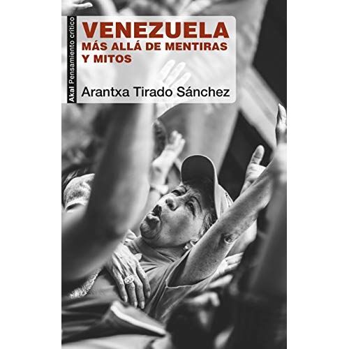 Venezuela : Más Allá De Mentiras Y Mitos