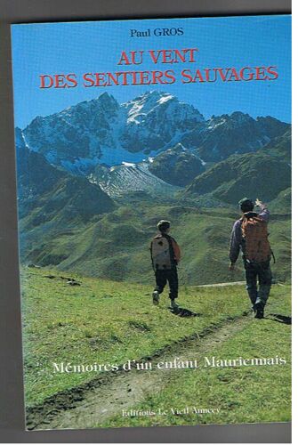 Au Vent Des Sentiers Sauvages - Mémoires D'un Enfant Mauriennais