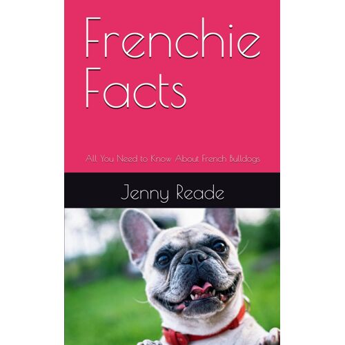 Frenchie Facts: All You Need To Know About French Bulldogs