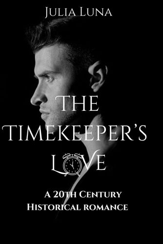 The Timekeepers Love: A 20th Century Historical Romance Novel