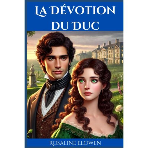 La Dévotion Du Duc: Roman D'amour
