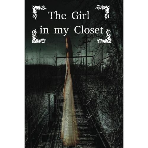 The Girl In My Closet: By Shrreya