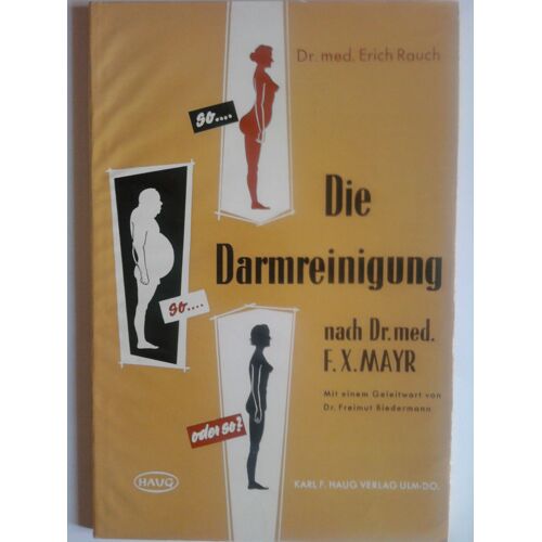 Die Darmreinigung Nach Dr. Med. F.X. Mayr