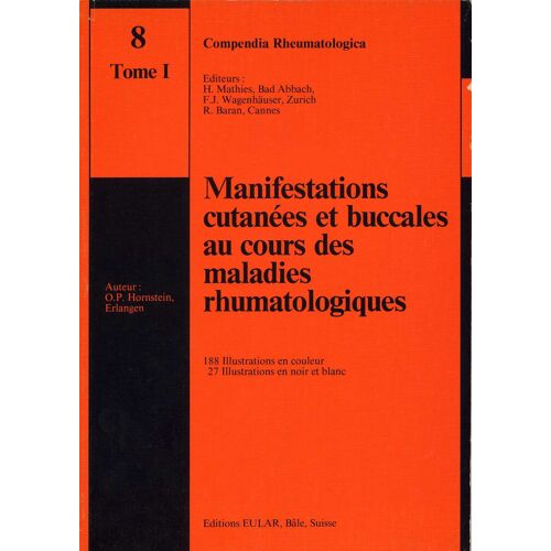 Compendia Rheumatologica N°8, Tome Ii. Manifestations Cutanées Et Buccales Au Cours Des Maladies Rhumatologiques