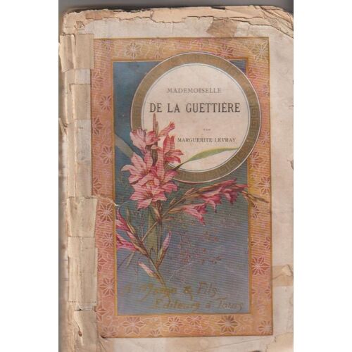 Marguerite Levray - Mademoiselle De La Guettière Mame 1900- Broché - 239 Pages Illustrees Dans Le Texte Grand In-8 165x265v35 M