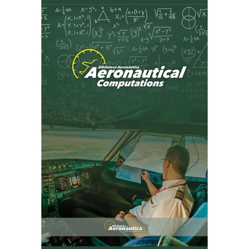 Aeronautical Computations: Aviation Math. Pilot Guide. Pilot Handbook