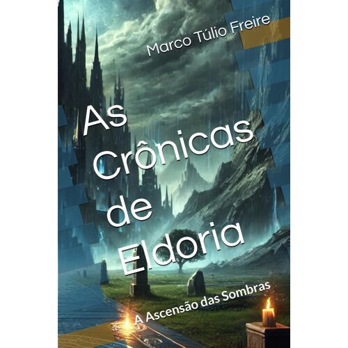 As Crônicas De Eldoria: A Ascensão Das Sombras: 2