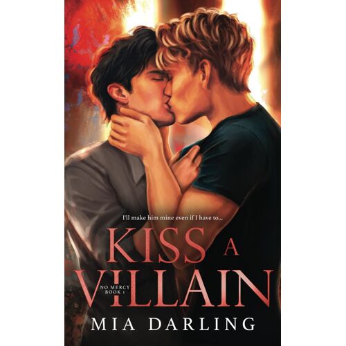 Kiss A Villain: A Dark Mm Mafia Romance (No Mercy)
