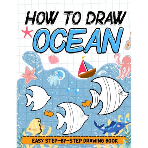 How To Draw Ocean: Easy Step By Step Drawing Ocean For All Ages, Great Gifts For Any Occasions