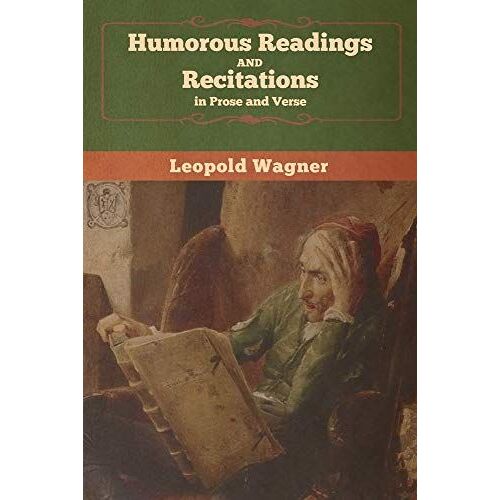 Humorous Readings And Recitations, In Prose And Verse