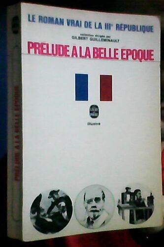Le Roman Vrai De La 3 E Republique Prelude A La Belle Epoque