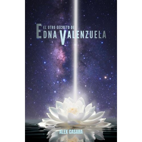 El Otro Secreto De Edna Valenzuela (El Secreto De Edna Valenzuela)