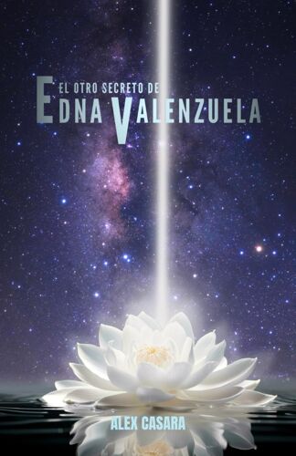 El Otro Secreto De Edna Valenzuela (El Secreto De Edna Valenzuela)