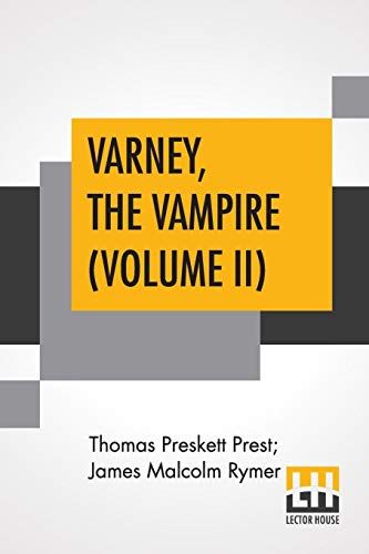 Varney, The Vampire (Volume Ii); Or, The Feast Of Blood. A Romance.