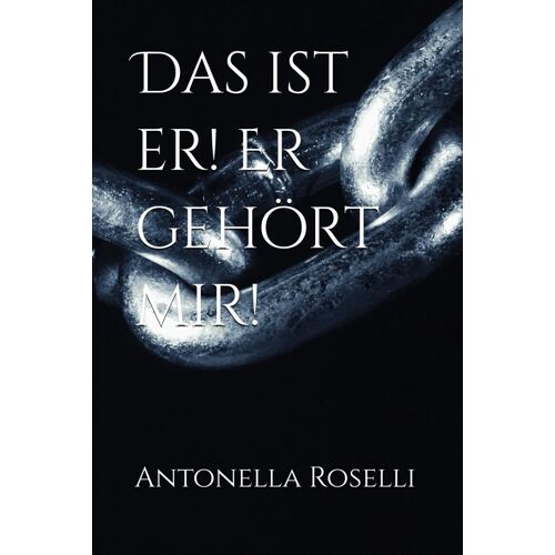 Das Ist Er! Er Gehört Mir! (Romantica)