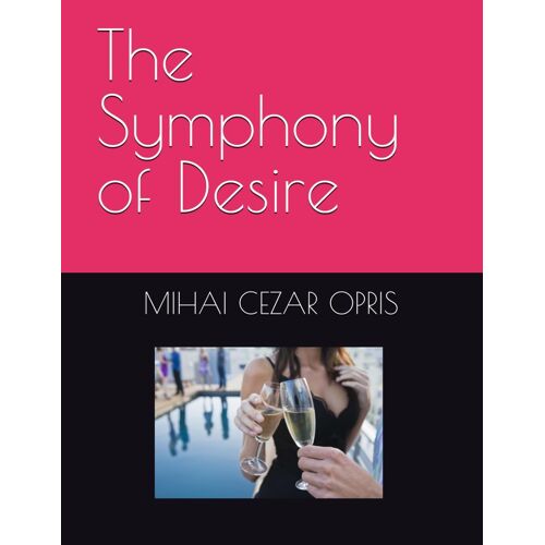 The Symphony Of Desire