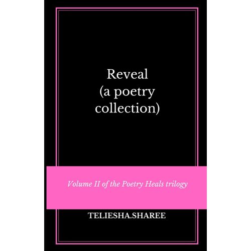 Reveal: (A Poetry Collection) (Poetry Heals (The Collection))