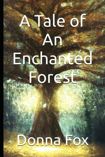 A Tale Of An Enchanted Forest