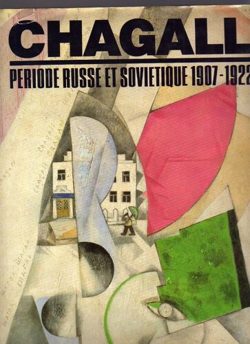 Chagall : Periode Russe Et Sovietique 1907-1922