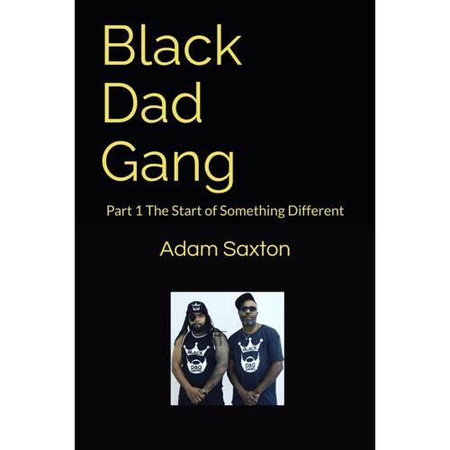 Black Dad Gang: Part 1 The Start Of Something Different