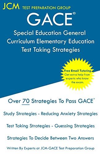 Gace Special Education General Curriculum Elementary Education - Test Taking Strategies