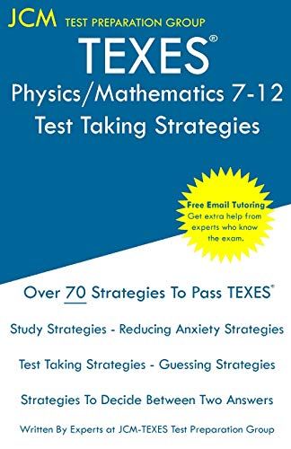 Texes Physics/Mathematics 7-12 - Test Taking Strategies