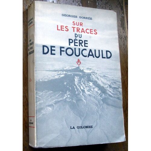 Sur Les Traces De Charles De Foucauld. Nouvelle Édition