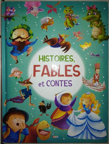 Histoires, Fables Et Contes