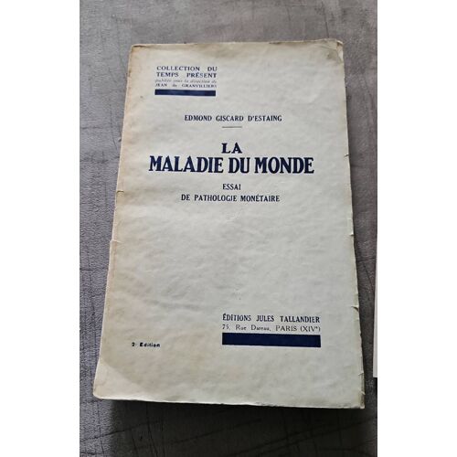 La Maladie Du Monde Essai De Pathologie Monétaire Par Edmond Giscard D'estaing 2e Édition..1933..
