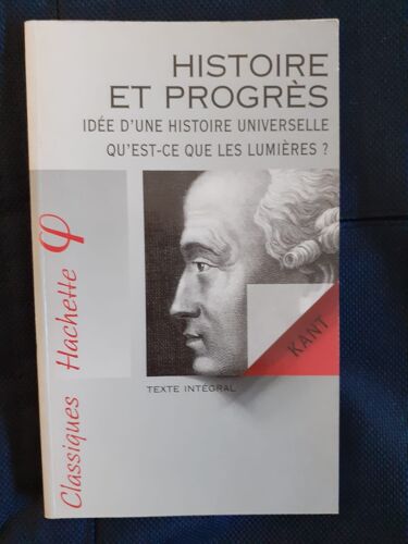 Kant : Histoire Et Progrès. Idée D'une Histoire Universelle. Qu'est-Ce Que Les Lumières ? Dossier Du Professeur