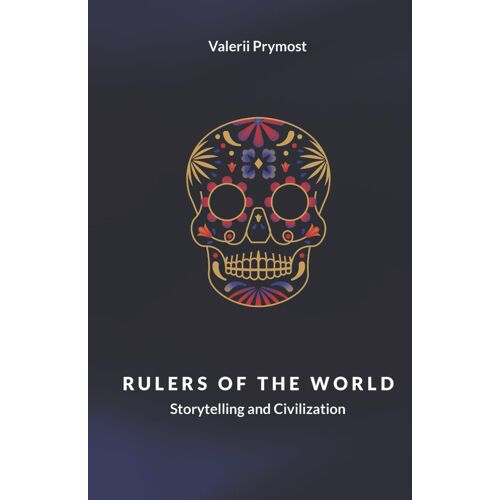 Rulers Of The World: Storytelling And Civilization