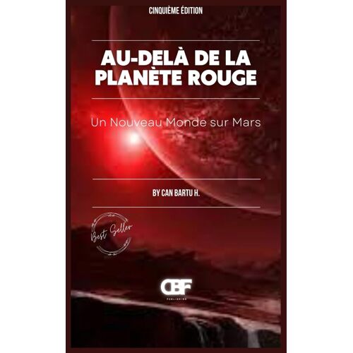 Au-Delà De La Planète Rouge: Un Nouveau Monde Sur Mars: 3 (Beyond The Red Planet)