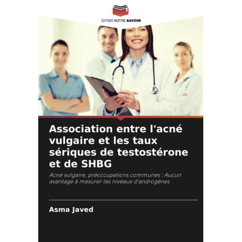 Association Entre L'acné Vulgaire Et Les Taux Sériques De Testostérone Et De Shbg