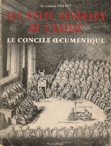 Les États Généraux De L' Église: Le Concile Oecuménique