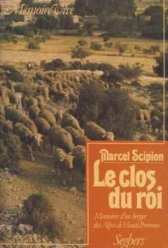 Le Clos Du Roi-Memoire D'un Berger Des Alpes De Haute Provence