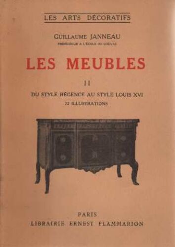 Du Style Régence Au Style Louis Xvi.  Les Meubles Tome Ii.  112 Illustrations