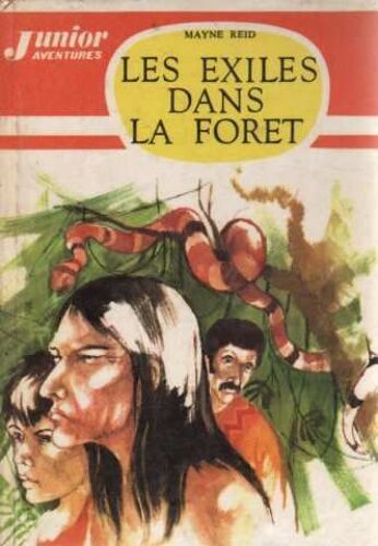 Mayne Reid.  Les Exilés Dans La Forêt.  Illustrations De Monique Berthoumeyrou